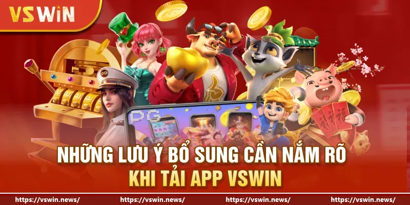 Hãy lưu ý những vấn đề quan trọng khi tải app VSWIN
